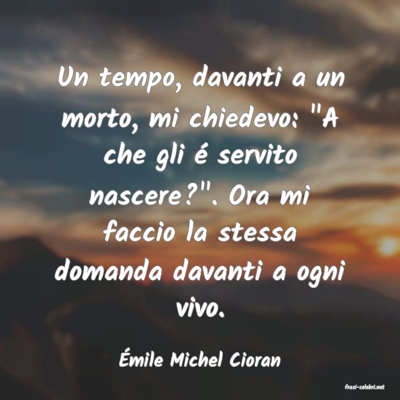 frasi di �mile Michel Cioran