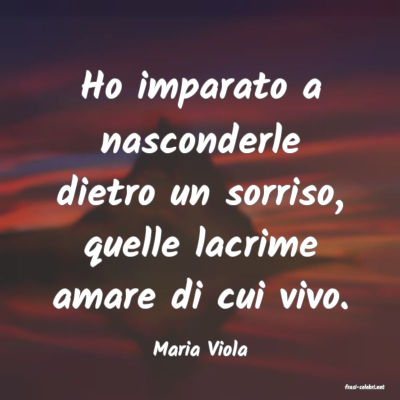 frasi di  Maria Viola
