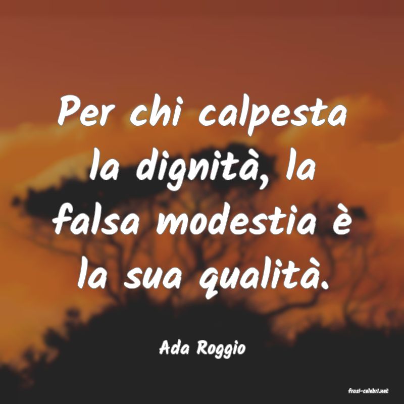 frasi di  Ada Roggio
