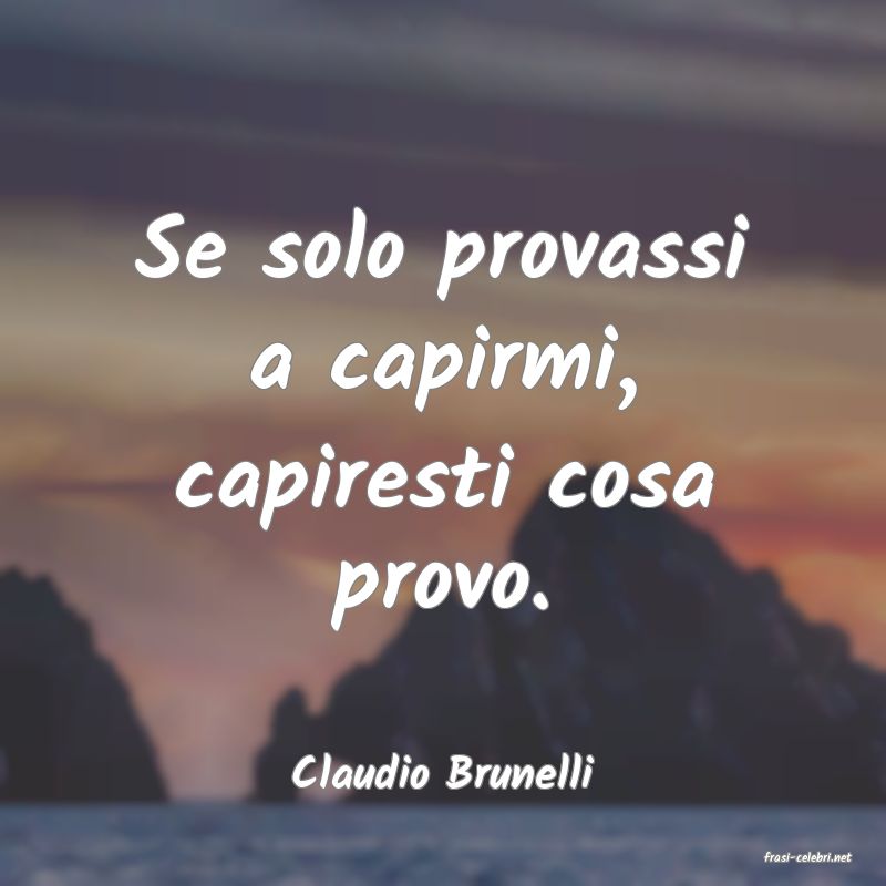frasi di  Claudio Brunelli
