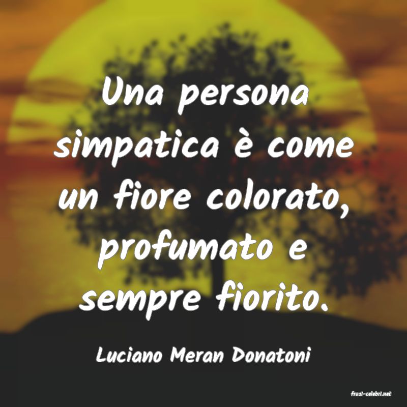 frasi di  Luciano Meran Donatoni
