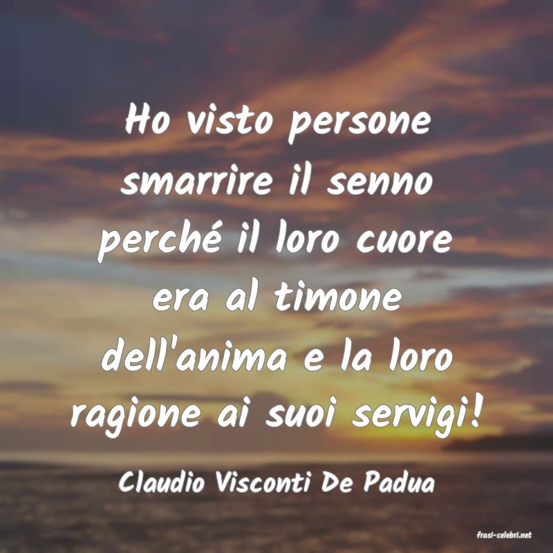 frasi di  Claudio Visconti De Padua
