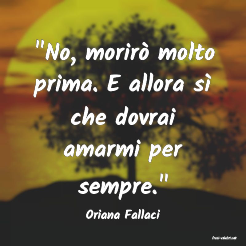 frasi di  Oriana Fallaci
