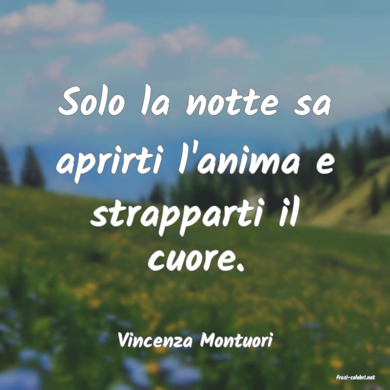frasi di  Vincenza Montuori

