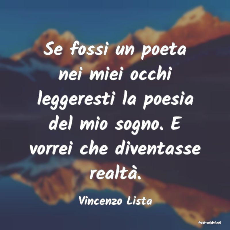 frasi di  Vincenzo Lista
