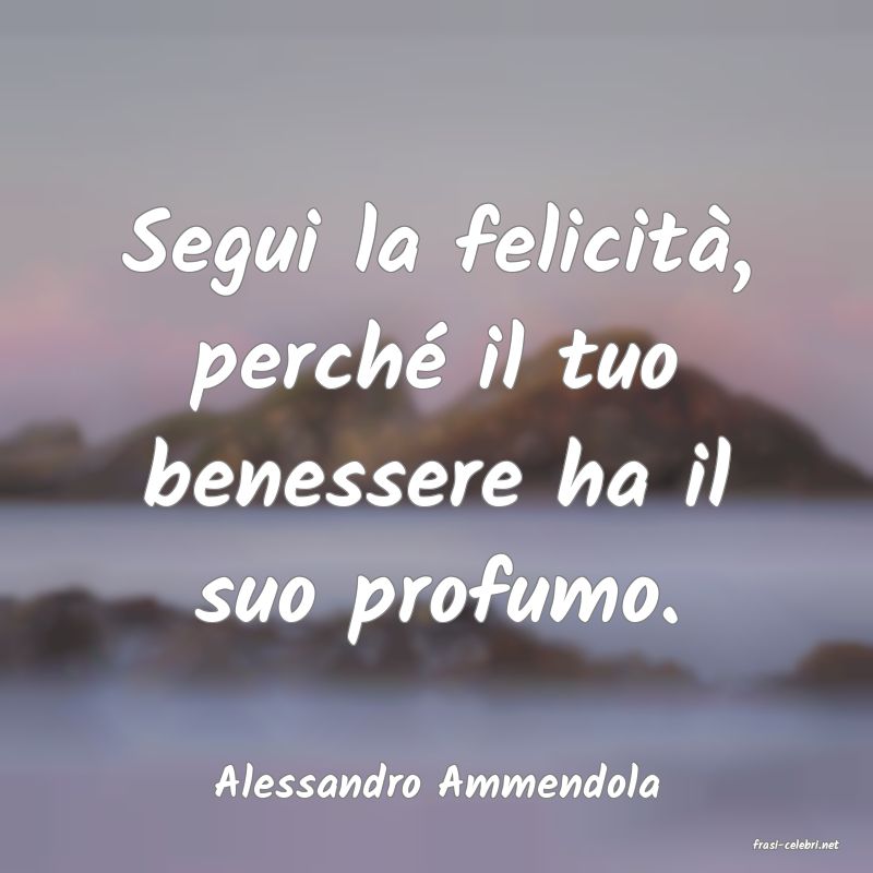 frasi di Alessandro Ammendola