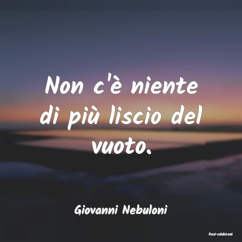 frasi di  Giovanni Nebuloni
