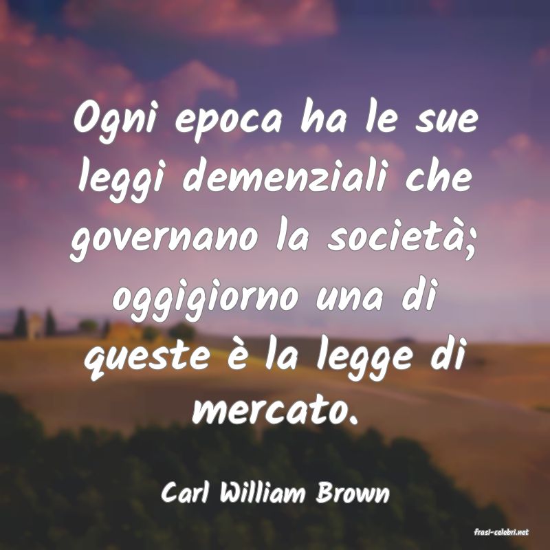 frasi di Carl William Brown