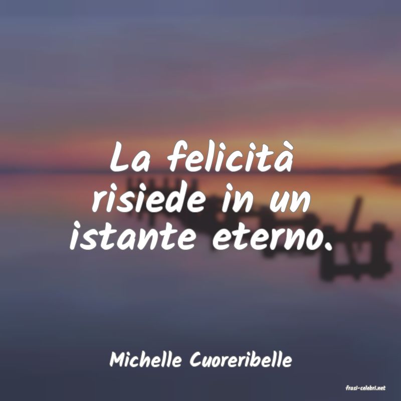 frasi di Michelle Cuoreribelle