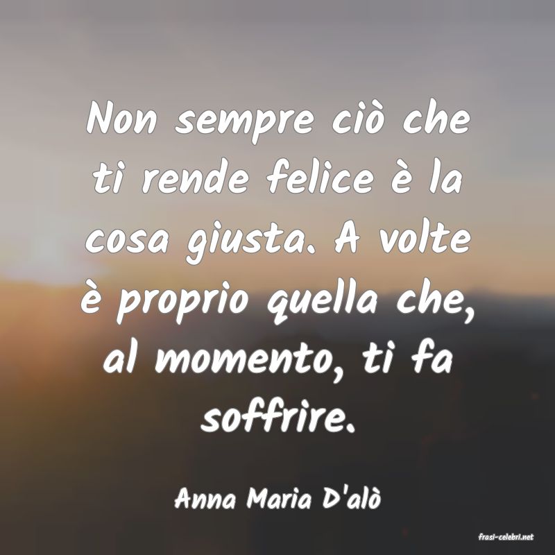 frasi di Anna Maria D'al�
