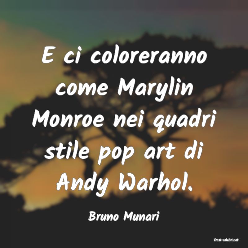 frasi di  Bruno Munari
