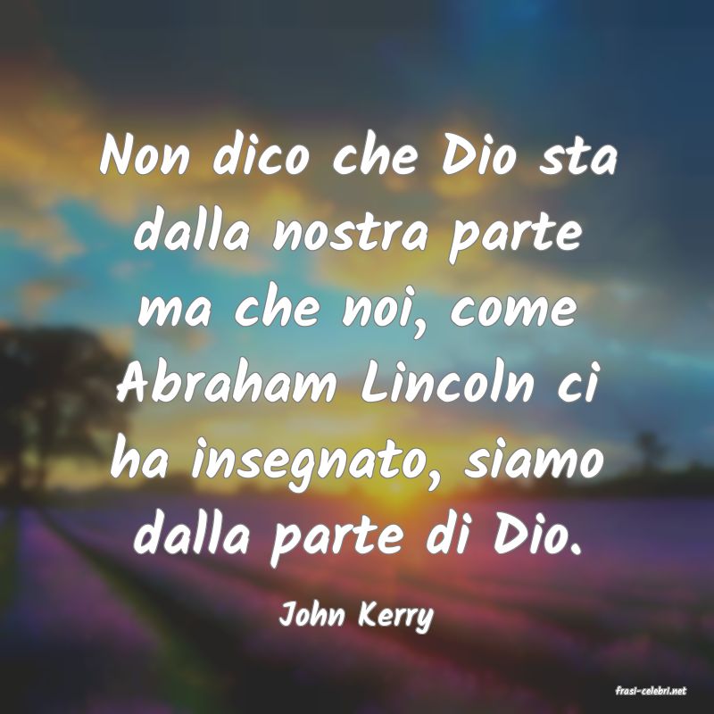 frasi di  John Kerry
