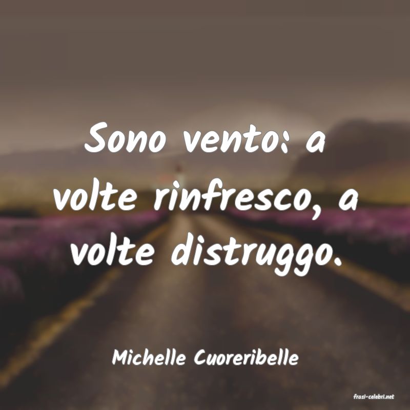 frasi di  Michelle Cuoreribelle
