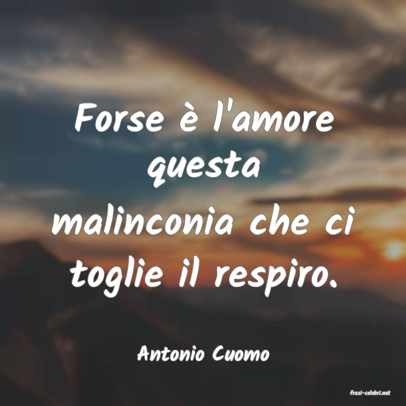 frasi di  Antonio Cuomo
