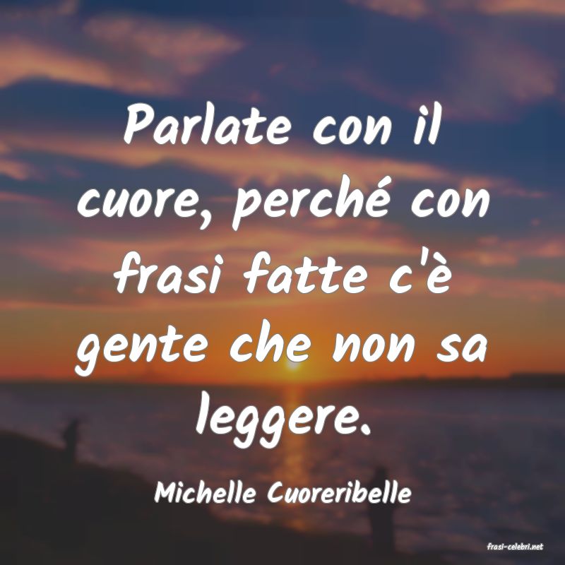 frasi di  Michelle Cuoreribelle
