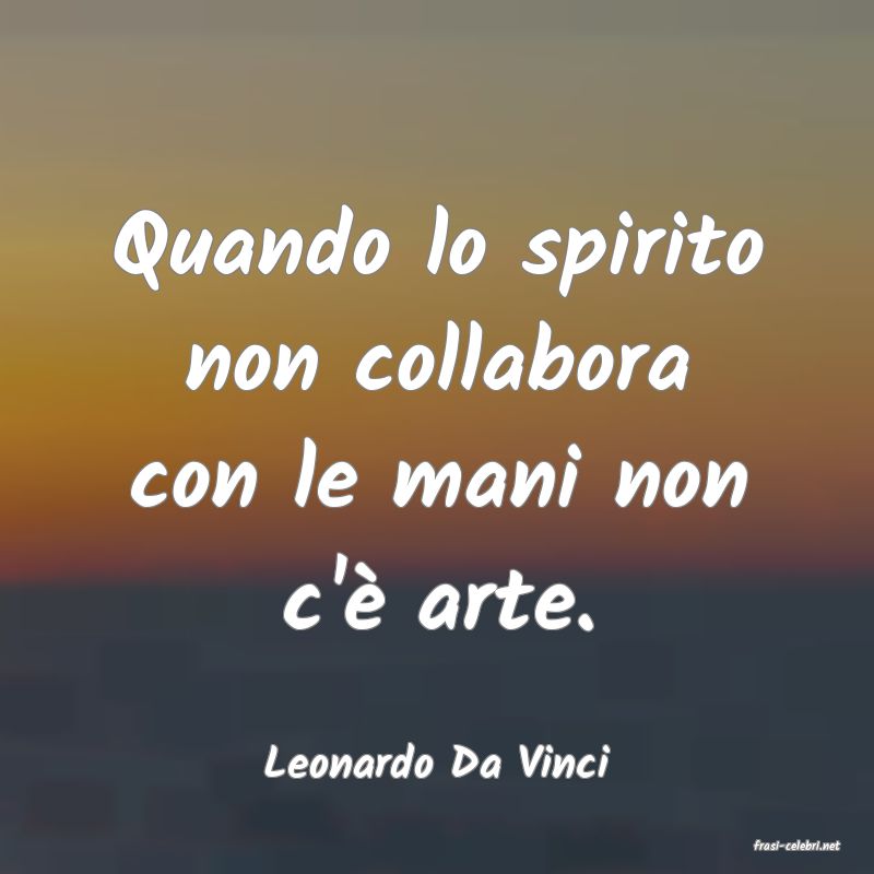 frasi di  Leonardo Da Vinci
