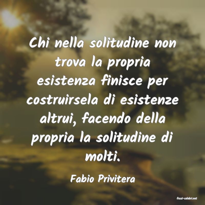 frasi di  Fabio Privitera
