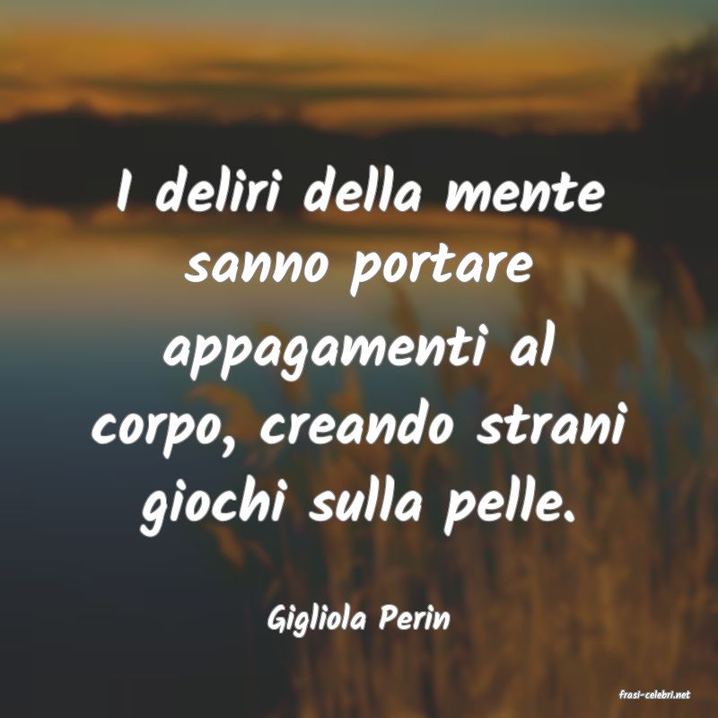 frasi di  Gigliola Perin
