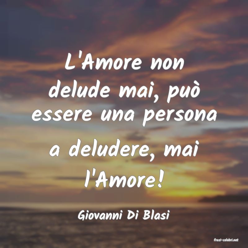 frasi di  Giovanni Di Blasi
