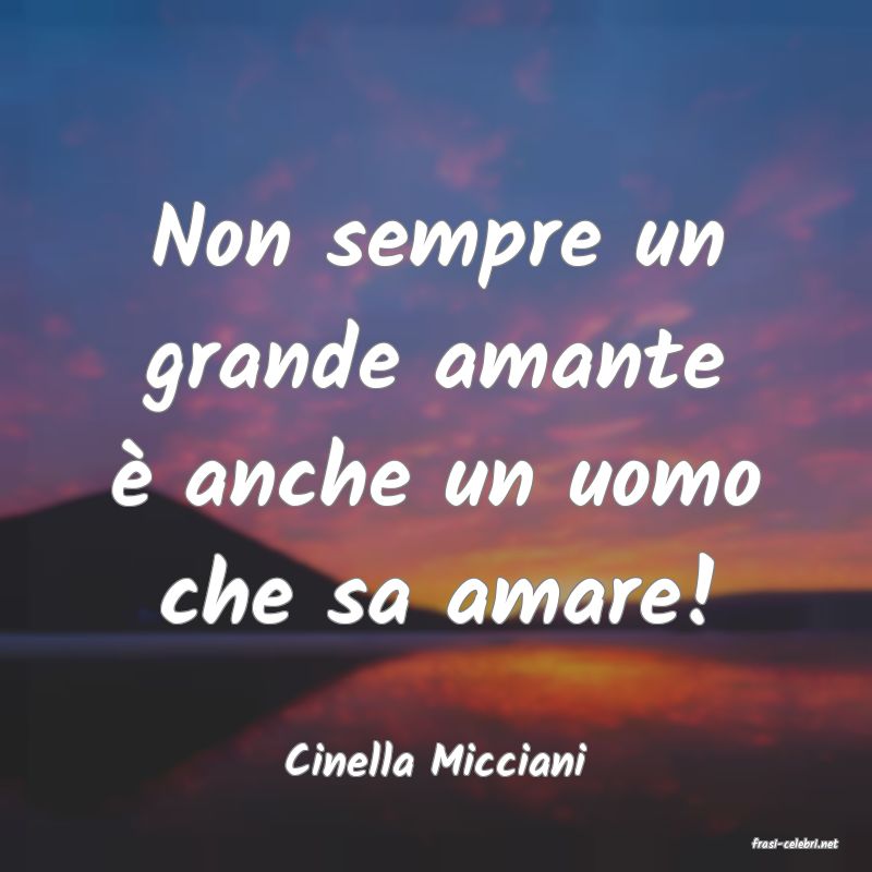 frasi di  Cinella Micciani
