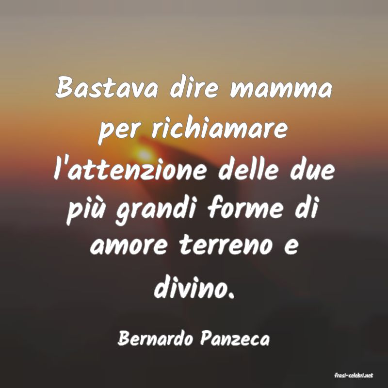 frasi di  Bernardo Panzeca
