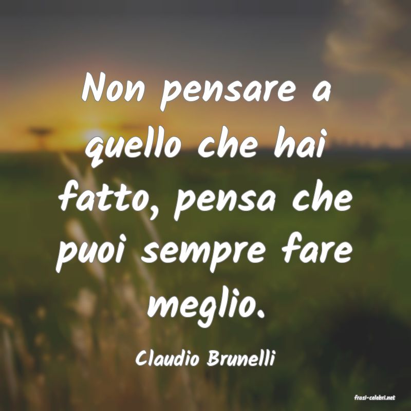 frasi di  Claudio Brunelli
