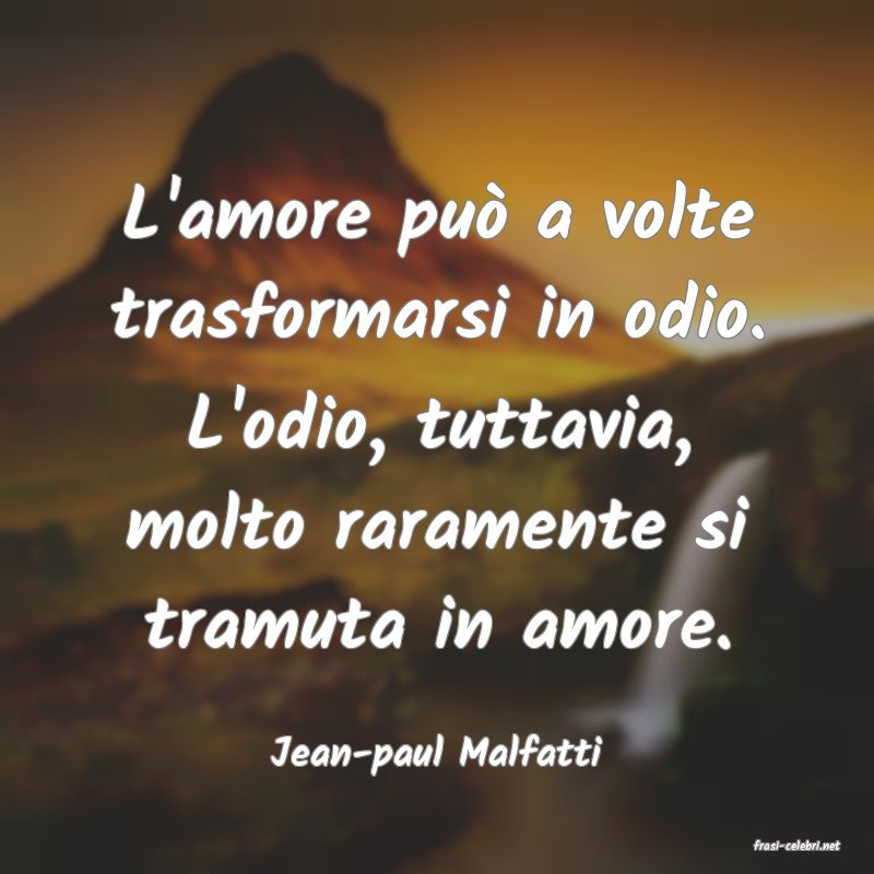 frasi di  Jean-paul Malfatti

