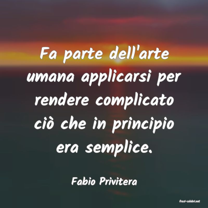 frasi di  Fabio Privitera
