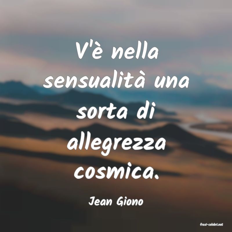 frasi di  Jean Giono

