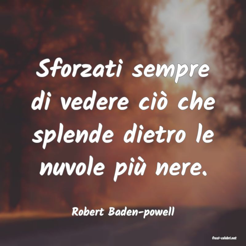 frasi di  Robert Baden-powell
