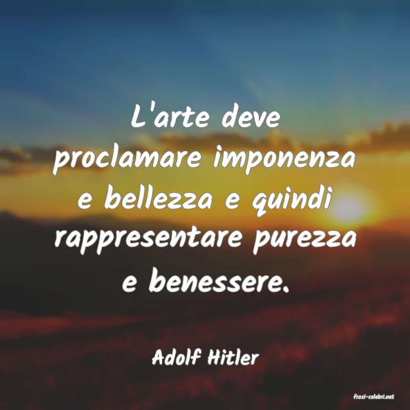 frasi di  Adolf Hitler
