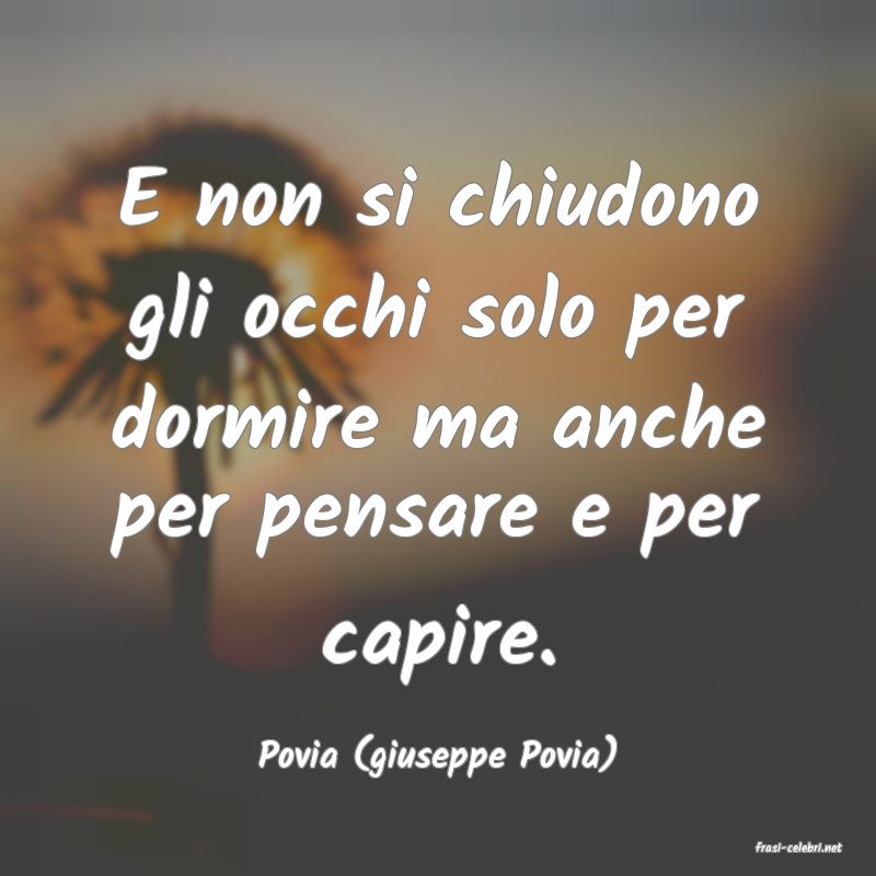 frasi di  Povia (giuseppe Povia)

