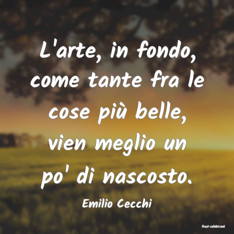 frasi di  Emilio Cecchi
