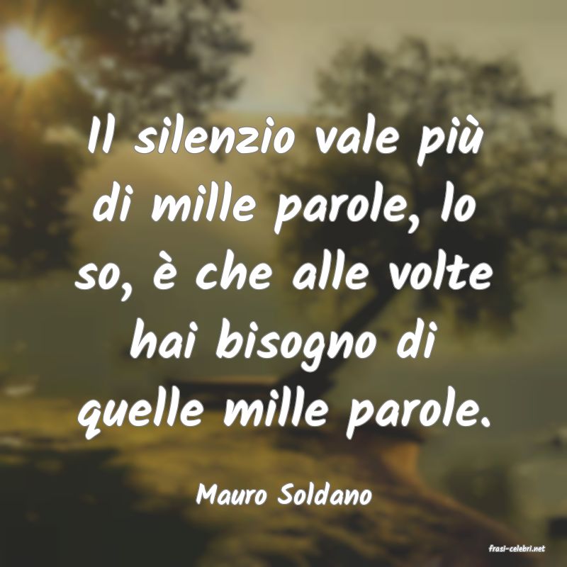 frasi di  Mauro Soldano
