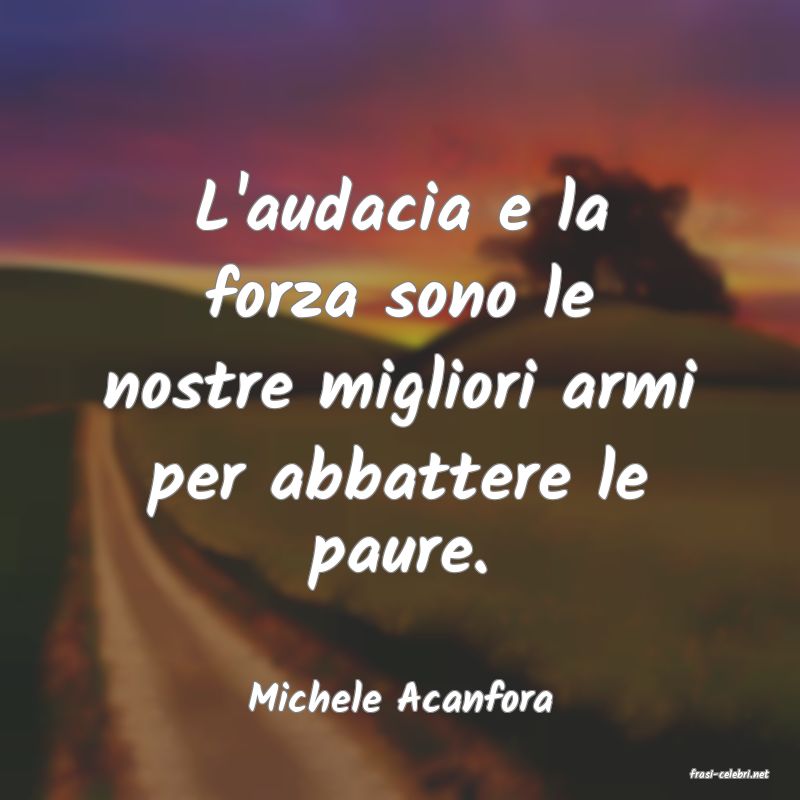 frasi di  Michele Acanfora
