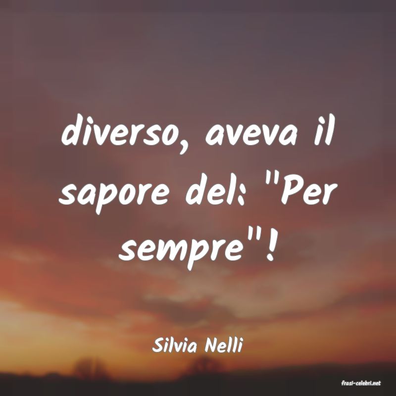 frasi di  Silvia Nelli
