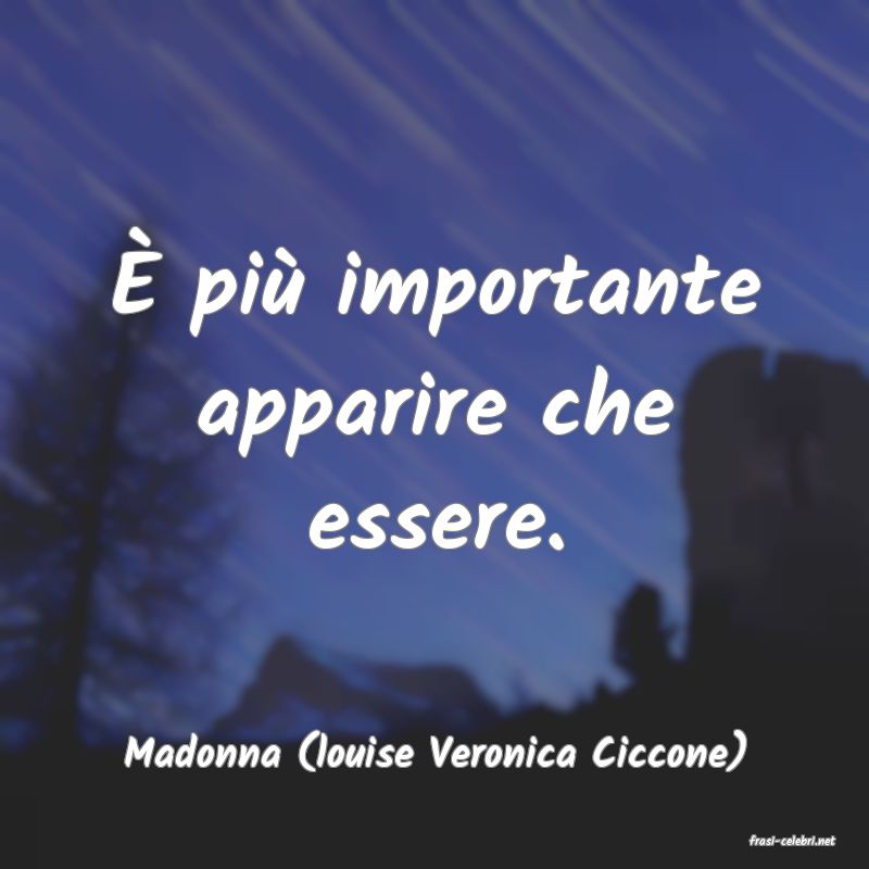 frasi di  Madonna (louise Veronica Ciccone)
