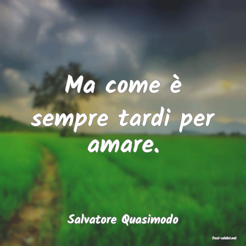 frasi di Salvatore Quasimodo
