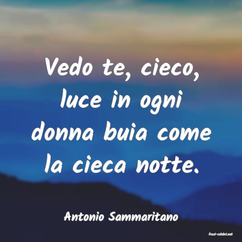 frasi di Antonio Sammaritano