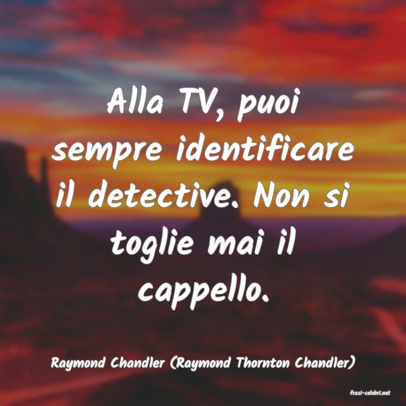 frasi di Raymond Chandler (Raymond Thornton Chandler)