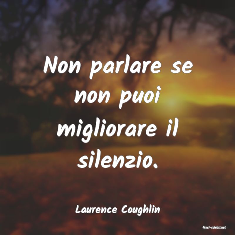 frasi di Laurence Coughlin