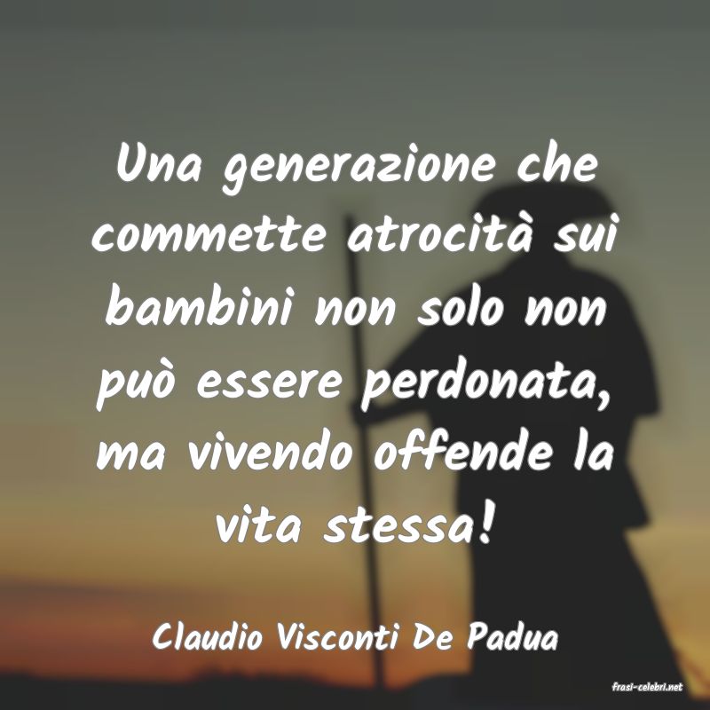 frasi di Claudio Visconti De Padua