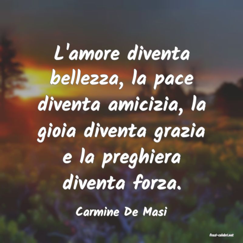 frasi di  Carmine De Masi

