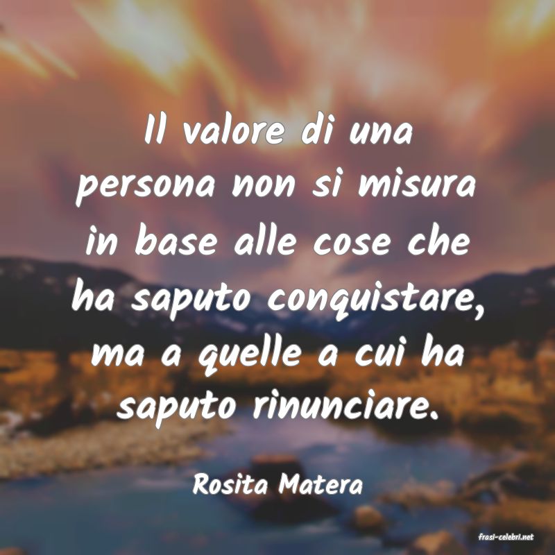 frasi di  Rosita Matera
