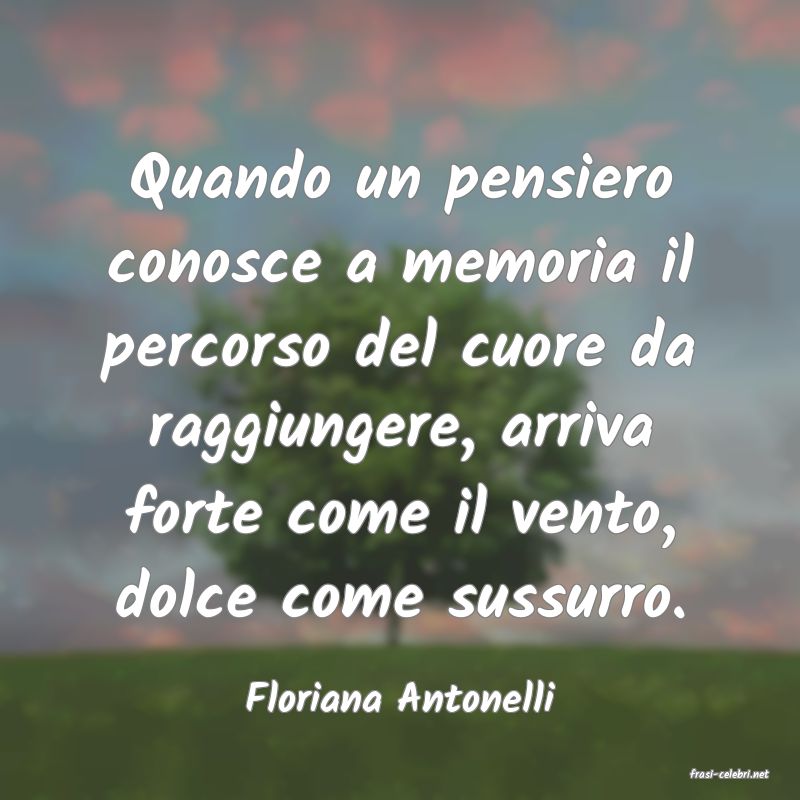 frasi di  Floriana Antonelli
