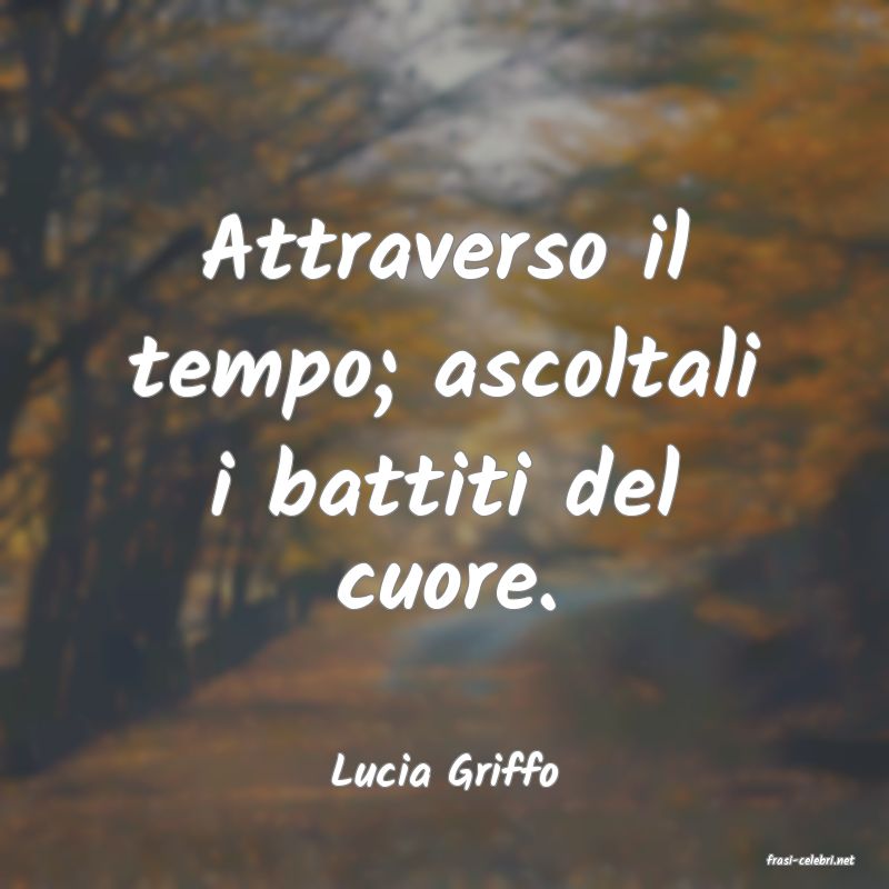 frasi di  Lucia Griffo
