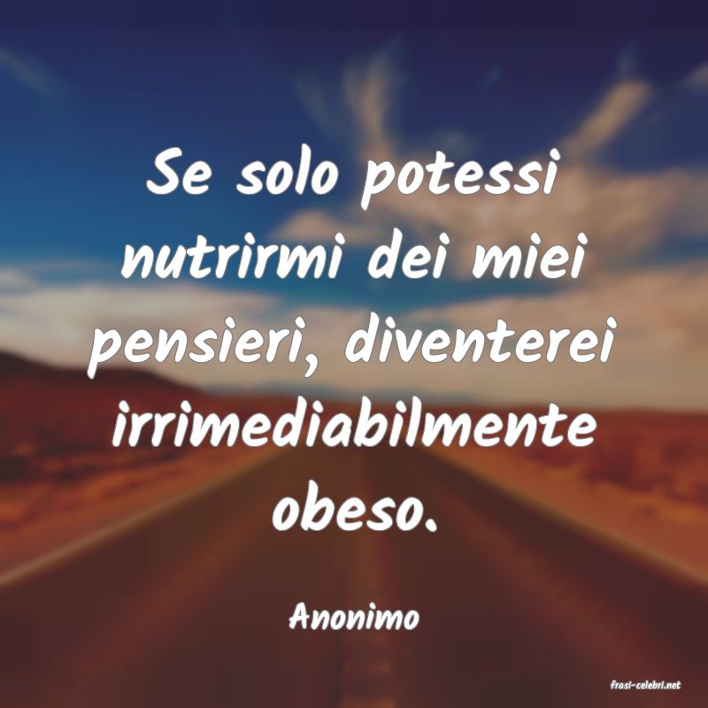 frasi di  Anonimo
