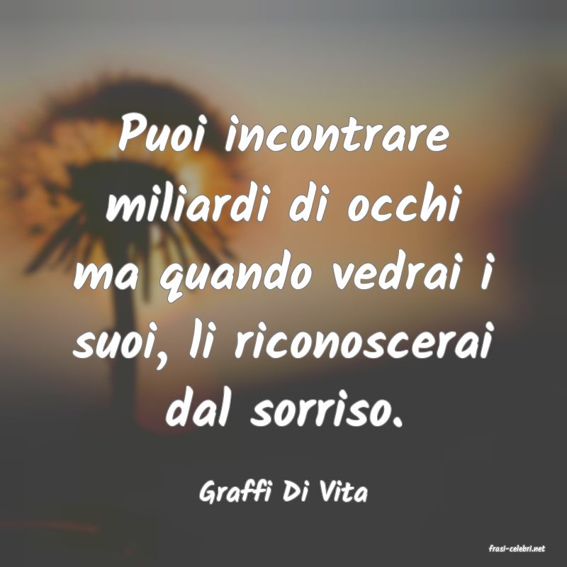 frasi di  Graffi Di Vita
