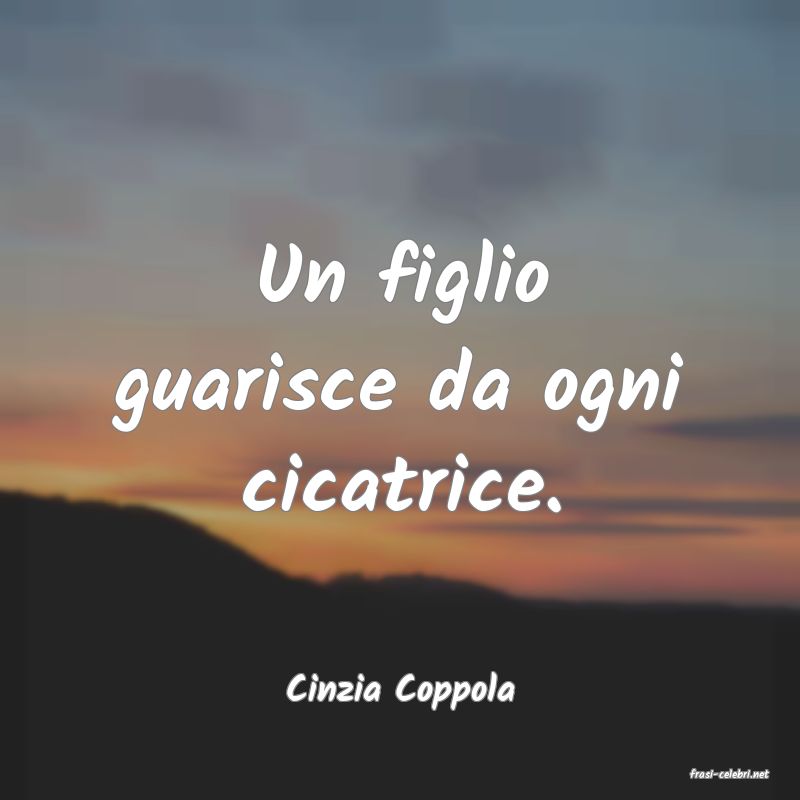 frasi di  Cinzia Coppola
