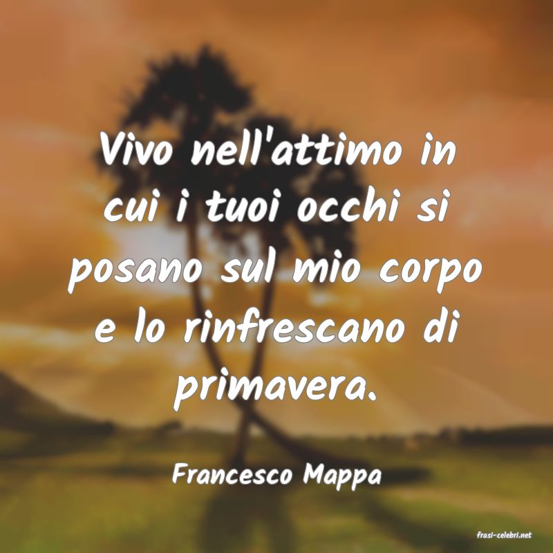 frasi di  Francesco Mappa

